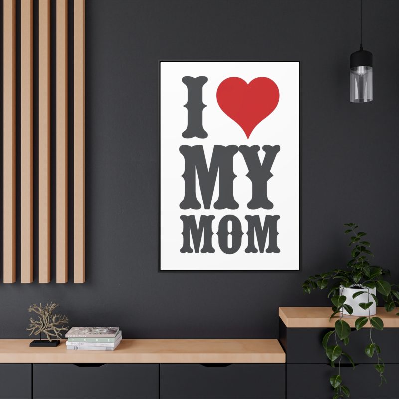 I Love My Mom Canvas Wrap - Heartfelt Home Decor for Mother's Day - Image 3