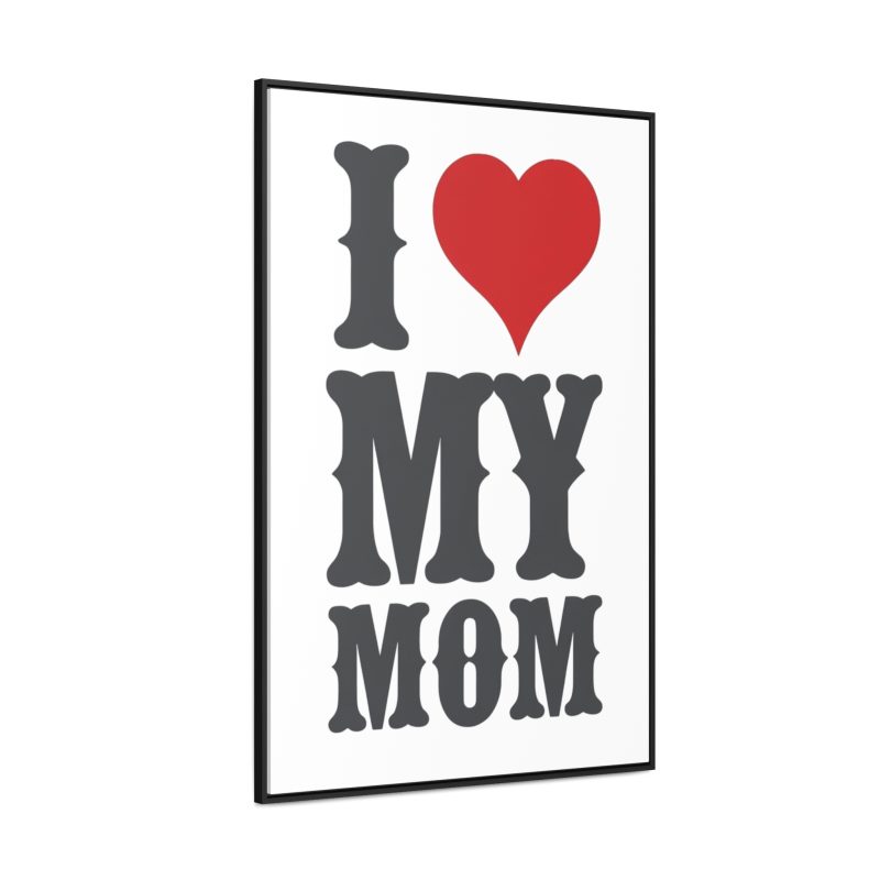 I Love My Mom Canvas Wrap - Heartfelt Home Decor for Mother's Day - Image 2