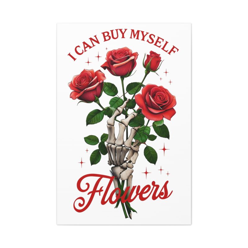 I Can Buy Myself Flowers Canvas Art